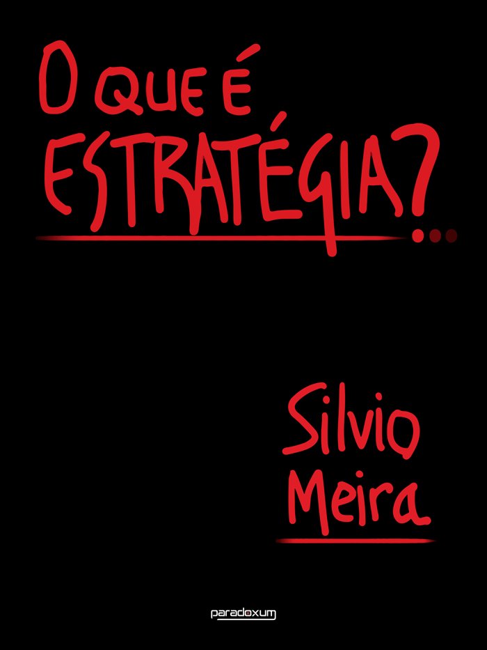 O que é estratégia? Livro de Silvio Meira