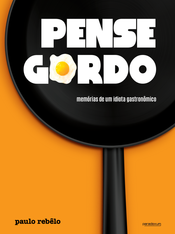 PENSE GORDO - livro de Paulo Rebêlo, Editora Paradoxum